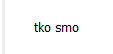 tko smo